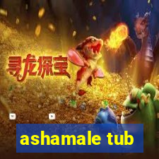 ashamale tub